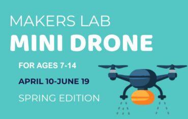 MAKERS CLUB: Mini Drone - Spring Edition