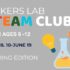 MAKERS CLUB: STEAM SPRING EDITION